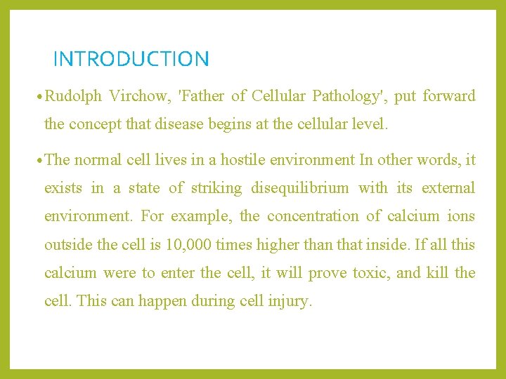 INTRODUCTION • Rudolph Virchow, 'Father of Cellular Pathology', put forward the concept that disease