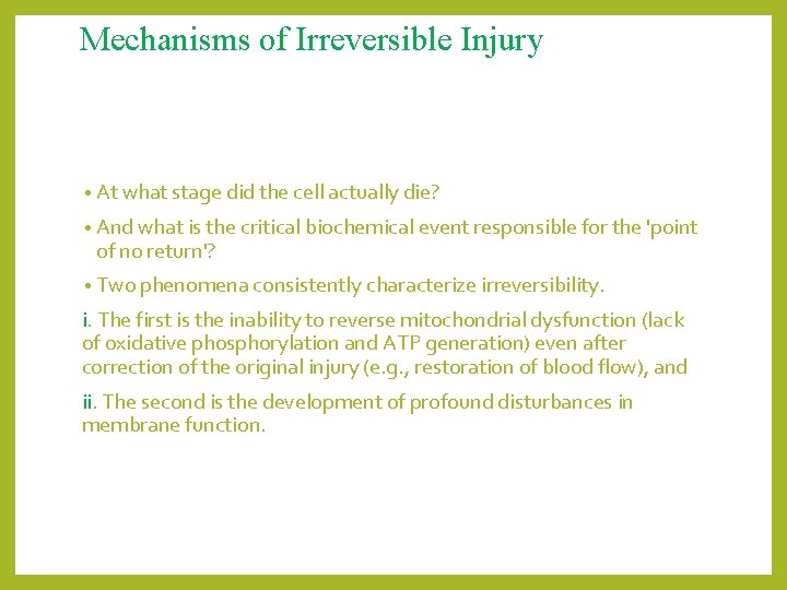 Mechanisms of Irreversible Injury • At what stage did the cell actually die? •