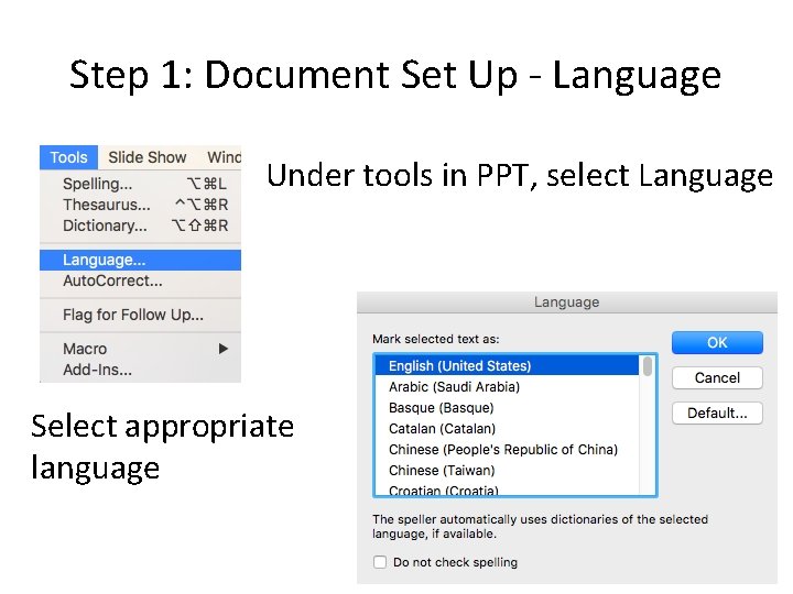 Step 1: Document Set Up - Language Under tools in PPT, select Language Select