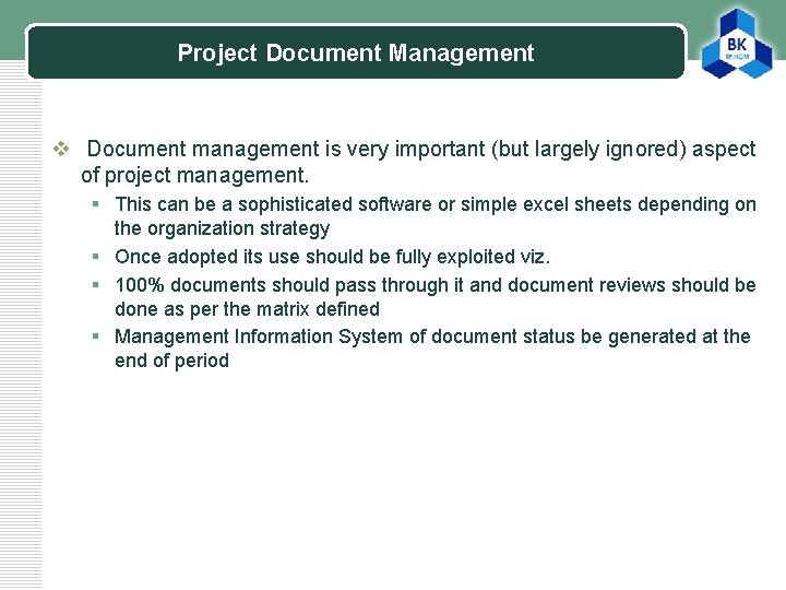Project Document Management LOGO v Document management is very important (but largely ignored) aspect