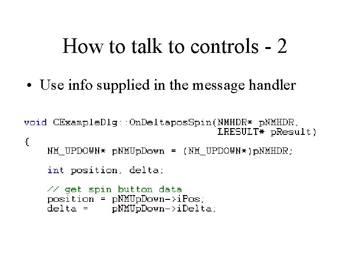 How to talk to controls - 2 • Use info supplied in the message