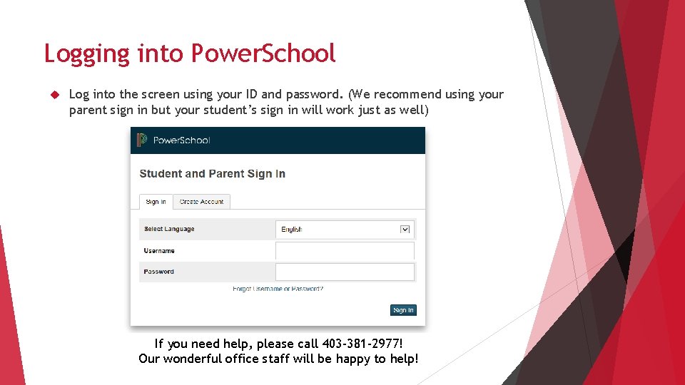 Logging into Power. School Log into the screen using your ID and password. (We