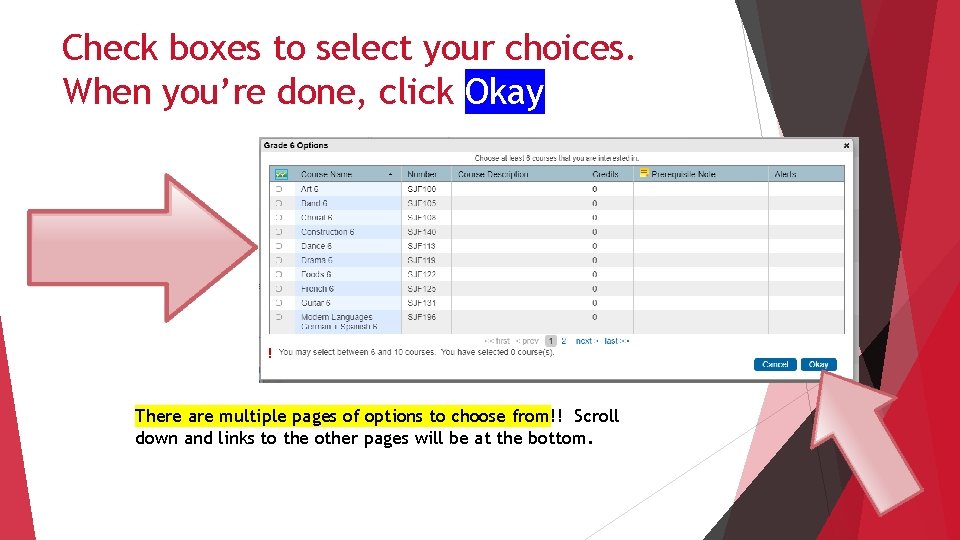 Check boxes to select your choices. When you’re done, click Okay There are multiple