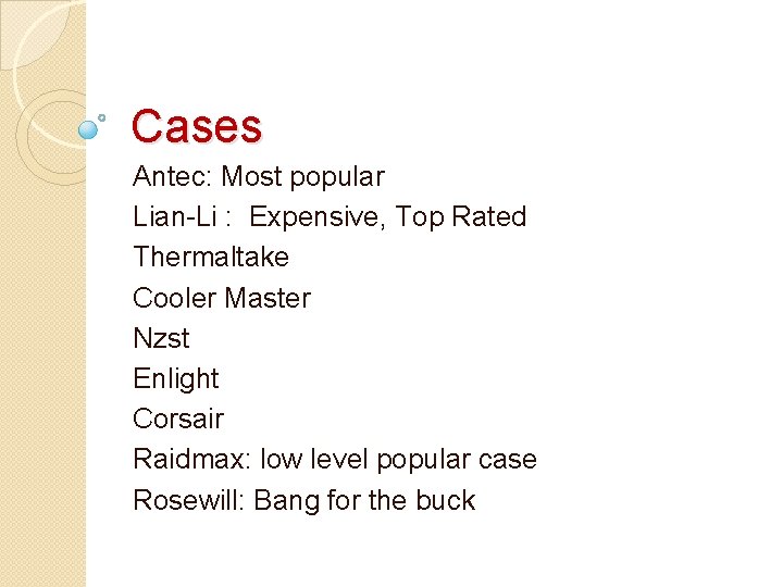 Cases Antec: Most popular Lian-Li : Expensive, Top Rated Thermaltake Cooler Master Nzst Enlight