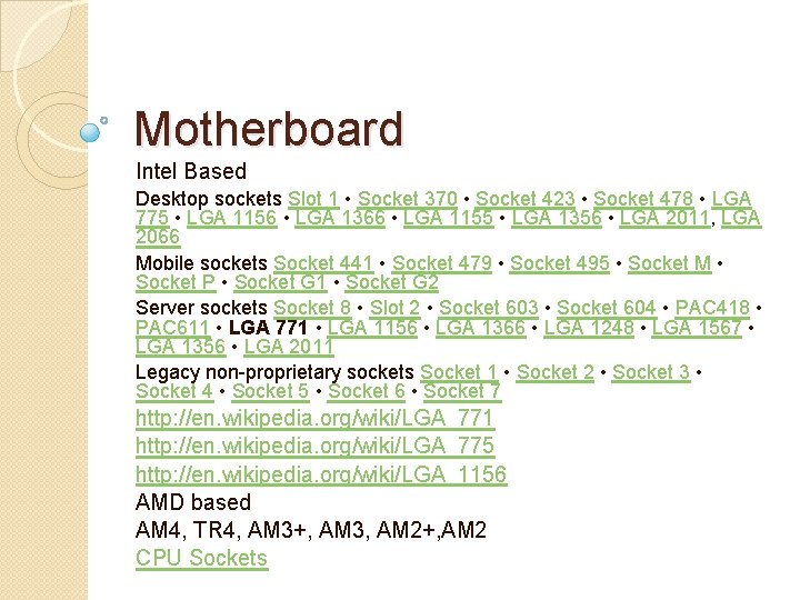 Motherboard Intel Based Desktop sockets Slot 1 • Socket 370 • Socket 423 •