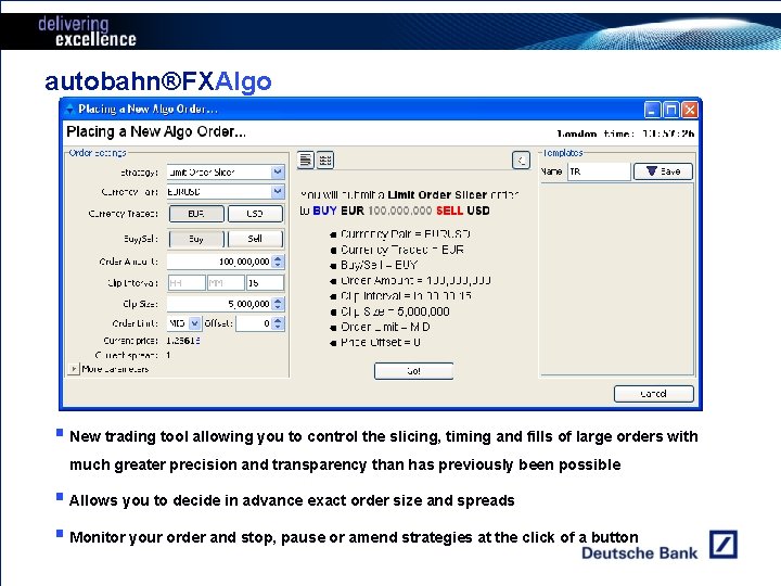 autobahn®FXAlgo § New trading tool allowing you to control the slicing, timing and fills
