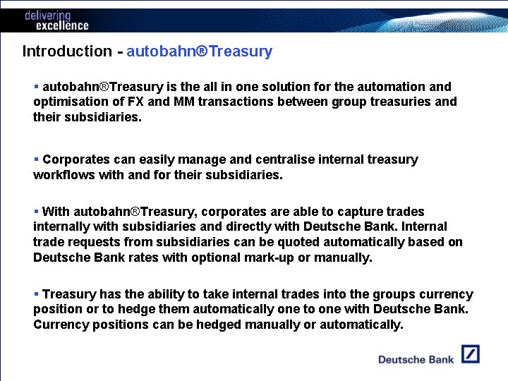 Introduction - autobahn®Treasury § autobahn®Treasury is the all in one solution for the automation