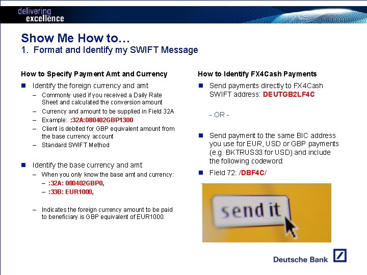 Show Me How to… 1. Format and Identify my SWIFT Message How to Specify