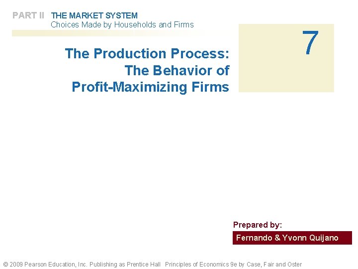 PART II THE MARKET SYSTEM Choices Made by Households and Firms 7 The Production