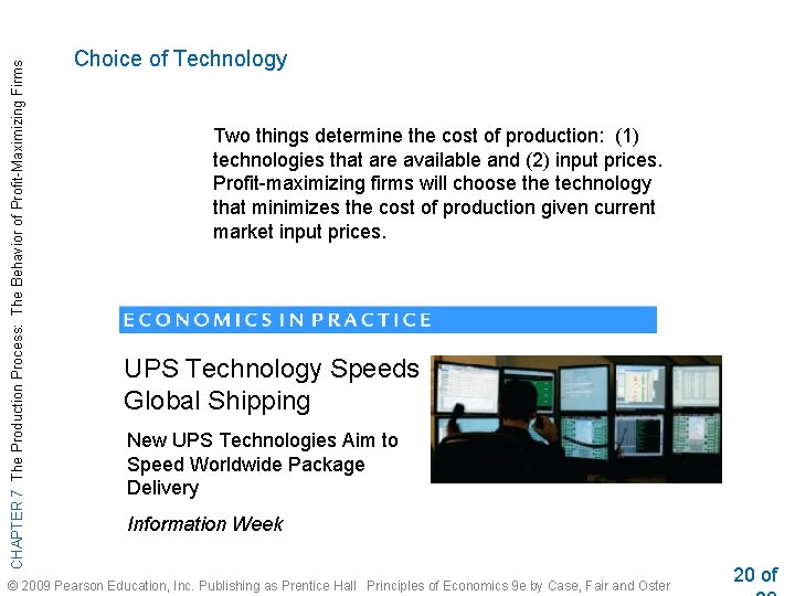 CHAPTER 7 The Production Process: The Behavior of Profit-Maximizing Firms Choice of Technology Two