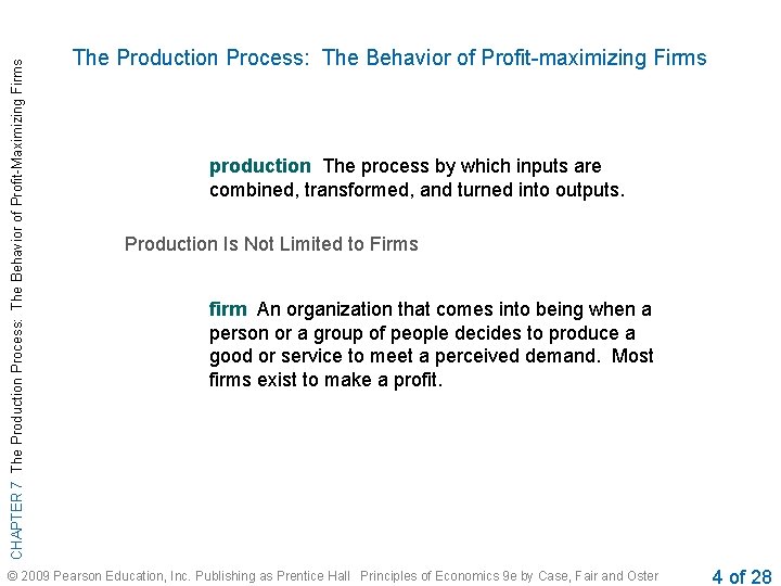 CHAPTER 7 The Production Process: The Behavior of Profit-Maximizing Firms The Production Process: The