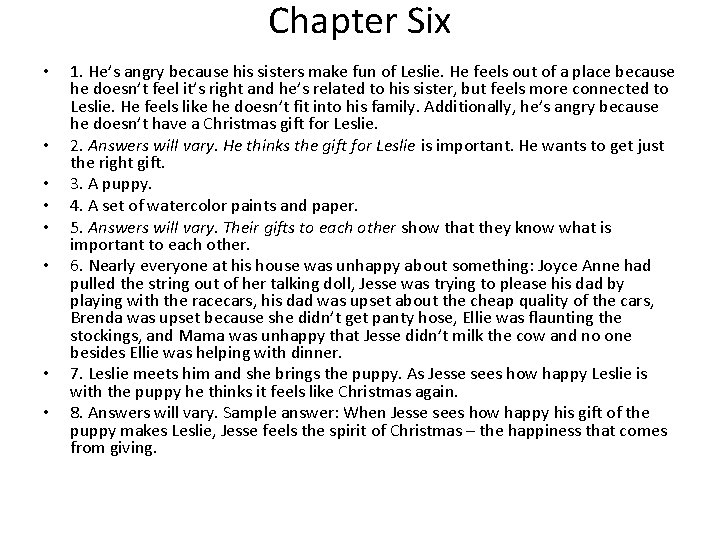 Chapter Six • • 1. He’s angry because his sisters make fun of Leslie.