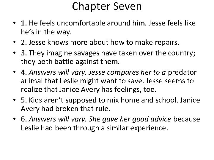 Chapter Seven • 1. He feels uncomfortable around him. Jesse feels like he’s in