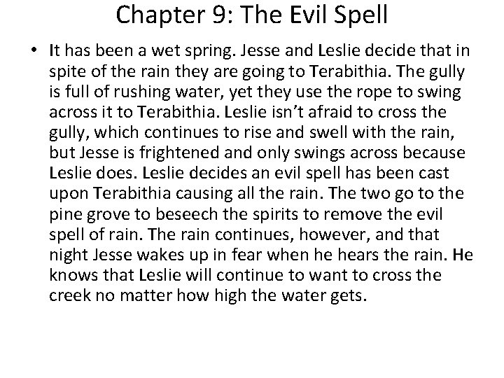 Chapter 9: The Evil Spell • It has been a wet spring. Jesse and