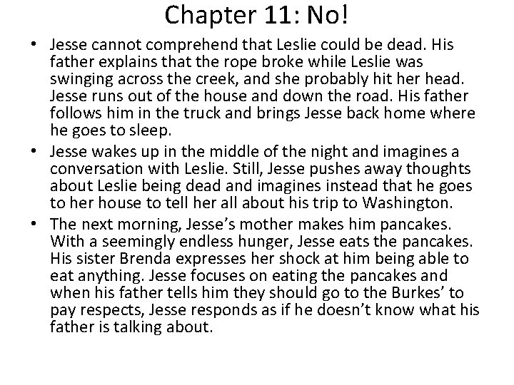 Chapter 11: No! • Jesse cannot comprehend that Leslie could be dead. His father