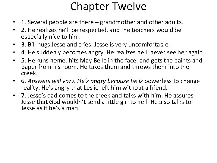 Chapter Twelve • 1. Several people are there – grandmother and other adults. •