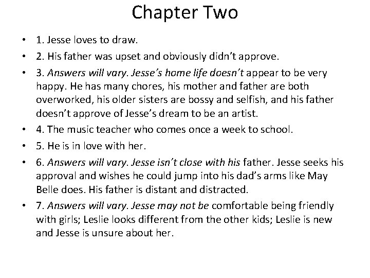 Chapter Two • 1. Jesse loves to draw. • 2. His father was upset