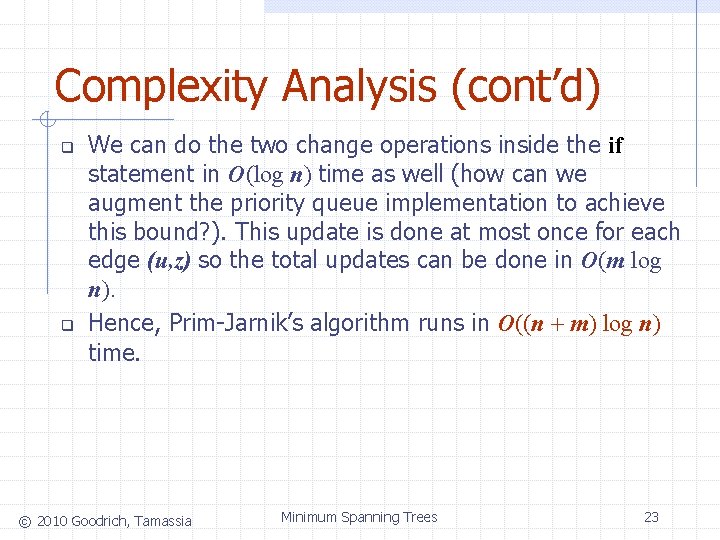 Complexity Analysis (cont’d) q q We can do the two change operations inside the