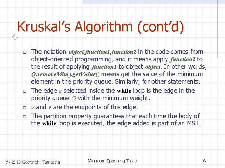 Kruskal’s Algorithm (cont’d) q q The notation object. function 1. function 2 in the