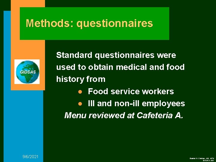 Methods: questionnaires GIDSAS 9/6/2021 Standard questionnaires were used to obtain medical and food history