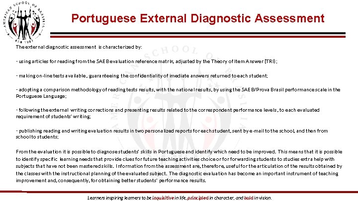 Portuguese External Diagnostic Assessment The external diagnostic assessment is characterized by: - using articles