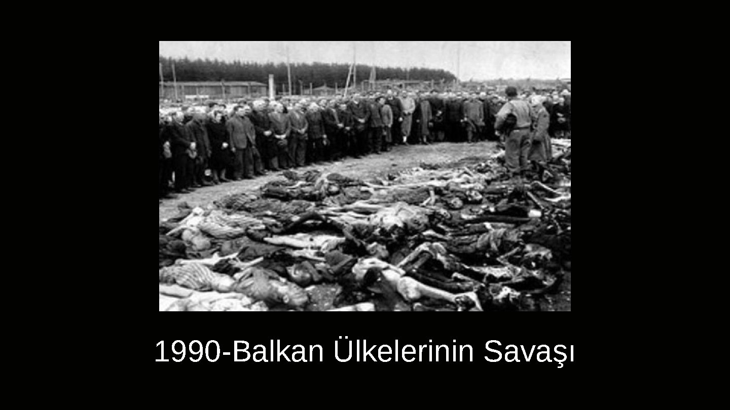 1990 -Balkan Ülkelerinin Savaşı 