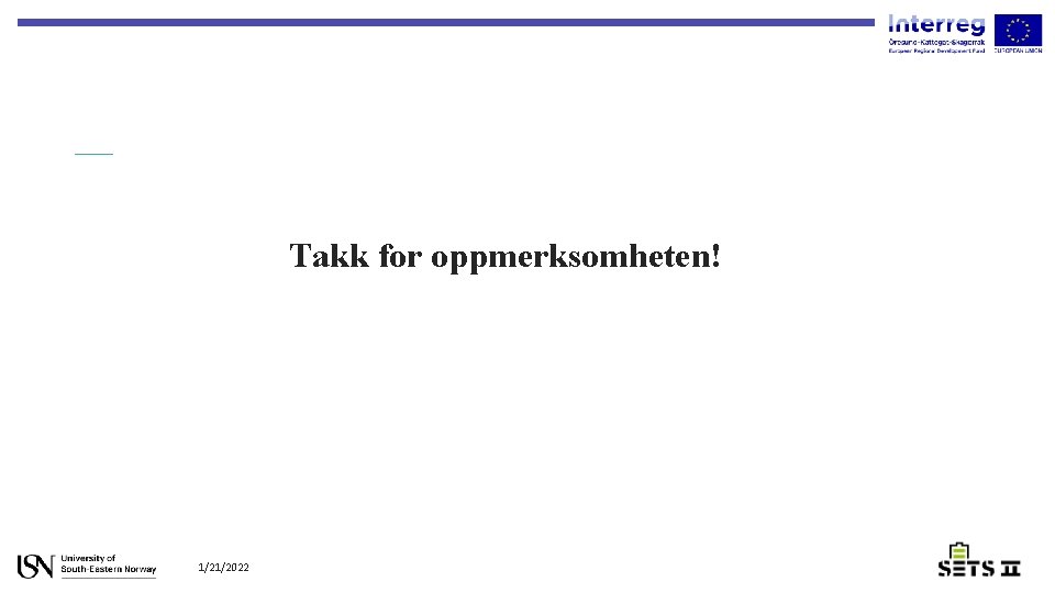 Takk for oppmerksomheten! 1/21/2022 