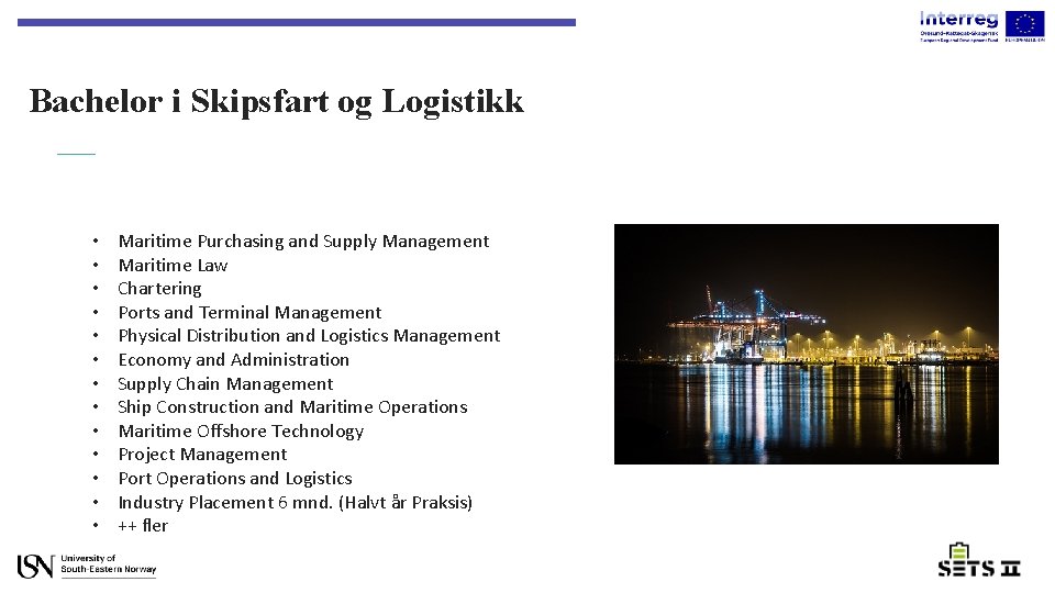 Bachelor i Skipsfart og Logistikk • • • • Maritime Purchasing and Supply Management