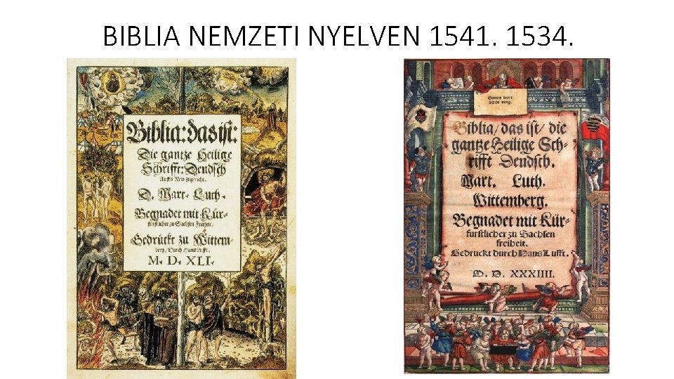 BIBLIA NEMZETI NYELVEN 1541. 1534. 