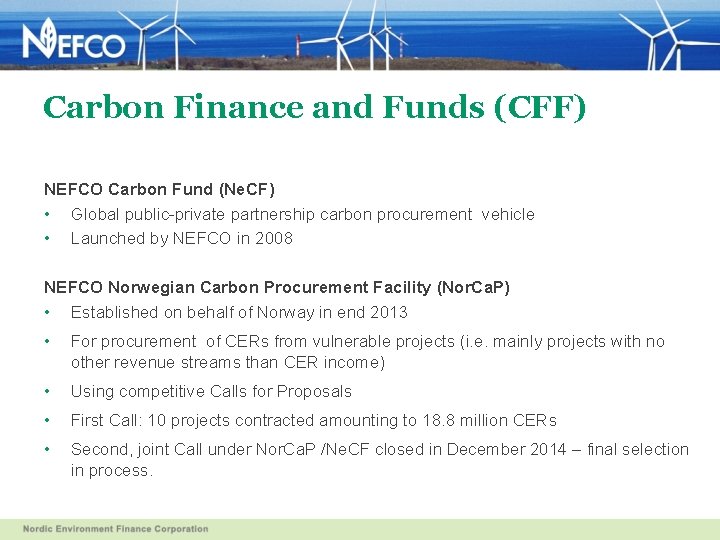Carbon Finance and Funds (CFF) NEFCO Carbon Fund (Ne. CF) • Global public-private partnership