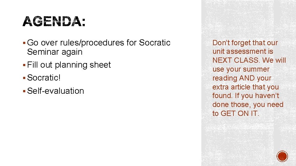 § Go over rules/procedures for Socratic Seminar again § Fill out planning sheet §