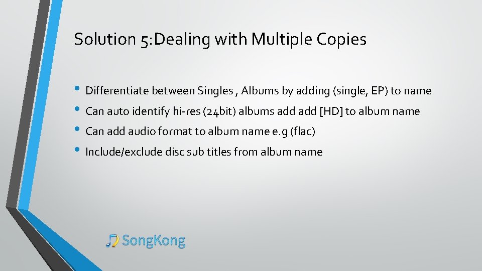 Solution 5: Dealing with Multiple Copies • Differentiate between Singles , Albums by adding