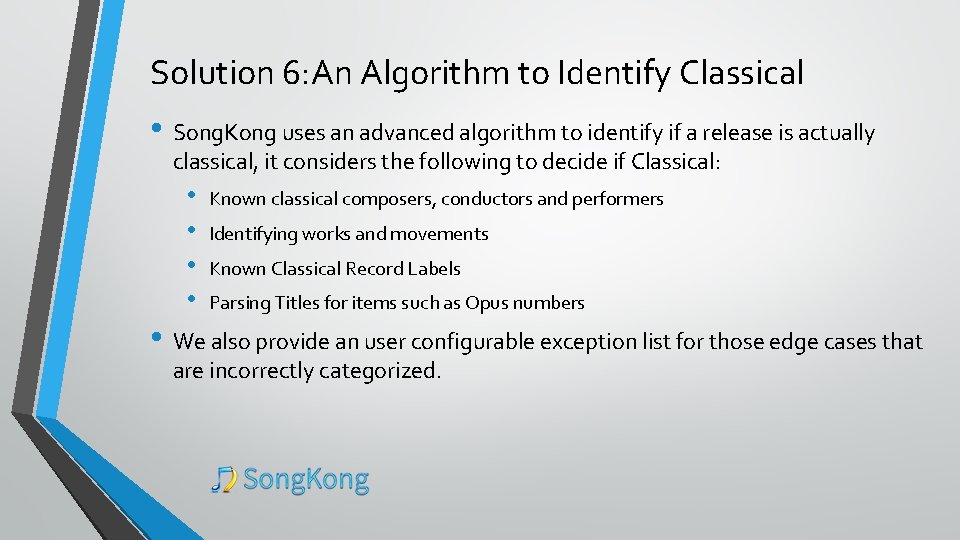Solution 6: An Algorithm to Identify Classical • Song. Kong uses an advanced algorithm