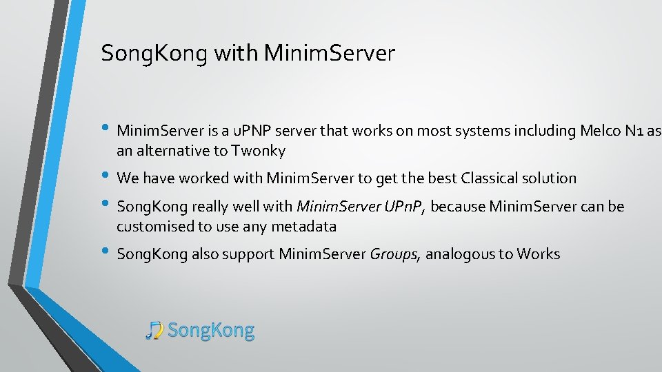 Song. Kong with Minim. Server • Minim. Server is a u. PNP server that
