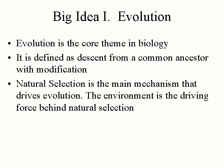 Big Idea I. Evolution • Evolution is the core theme in biology • It