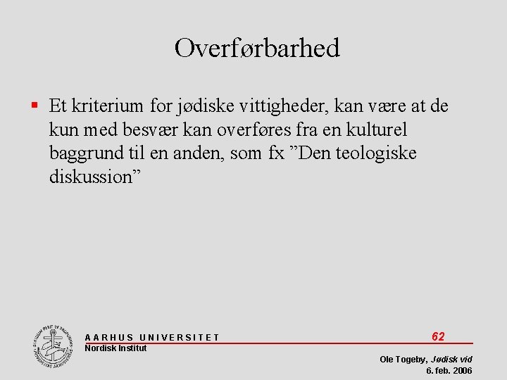 Overførbarhed Et kriterium for jødiske vittigheder, kan være at de kun med besvær kan