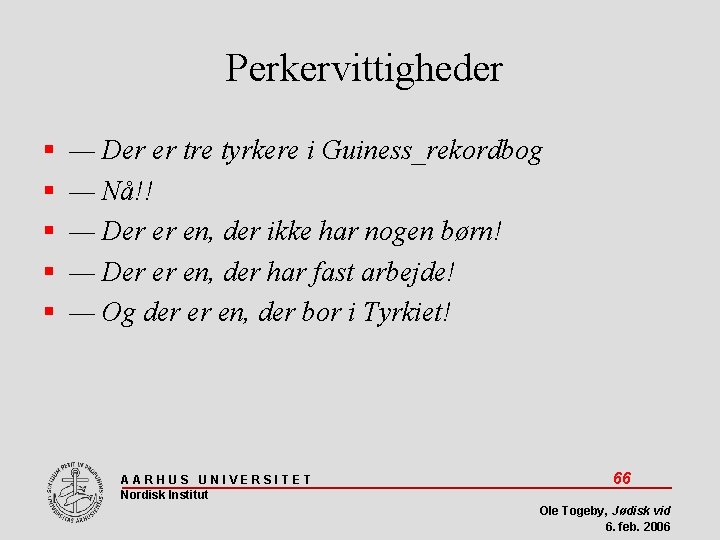 Perkervittigheder — Der er tre tyrkere i Guiness_rekordbog — Nå!! — Der er en,