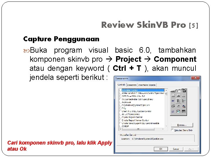 Review Skin. VB Pro [5] Capture Penggunaan Buka program visual basic 6. 0, tambahkan