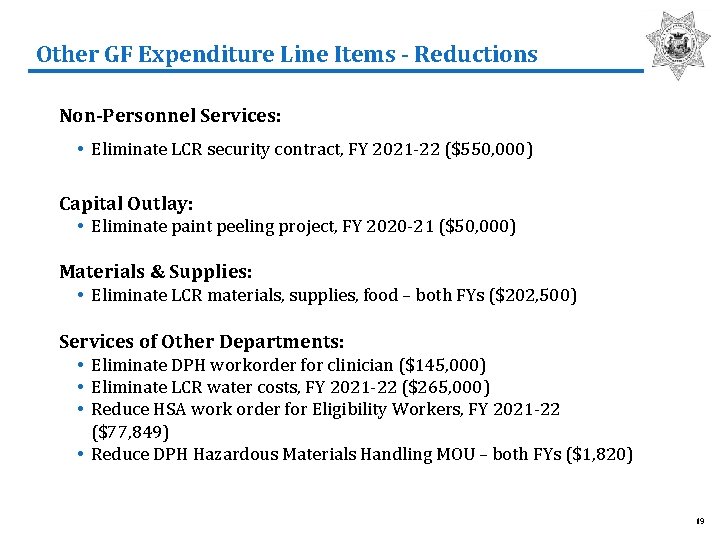 Other GF Expenditure Line Items - Reductions Non-Personnel Services: • Eliminate LCR security contract,
