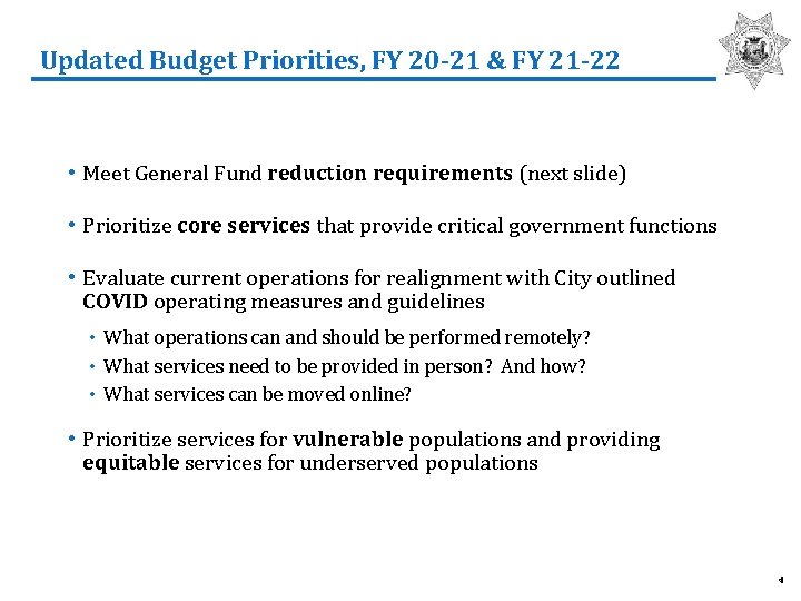 Updated Budget Priorities, FY 20 -21 & FY 21 -22 • Meet General Fund