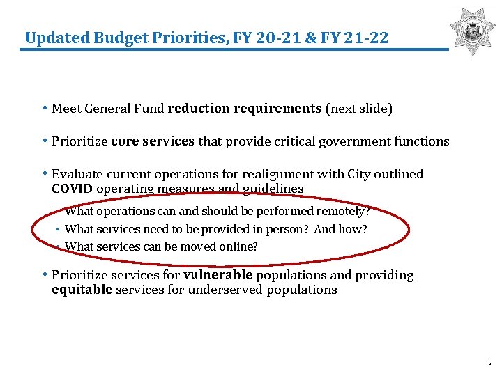 Updated Budget Priorities, FY 20 -21 & FY 21 -22 • Meet General Fund