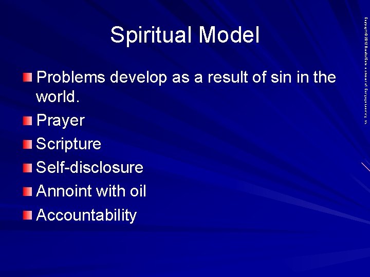 Problems develop as a result of sin in the world. Prayer Scripture Self-disclosure Annoint