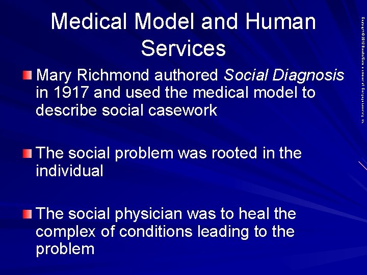 Mary Richmond authored Social Diagnosis in 1917 and used the medical model to describe