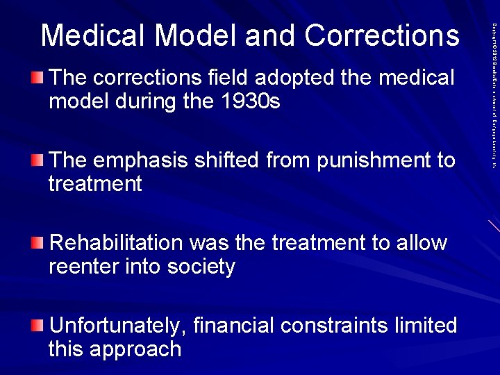 The corrections field adopted the medical model during the 1930 s The emphasis shifted