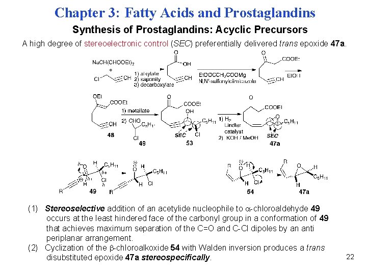 Chapter 3: Fatty Acids and Prostaglandins Synthesis of Prostaglandins: Acyclic Precursors A high degree