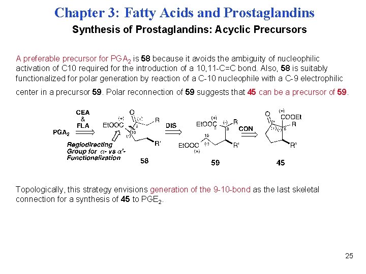 Chapter 3: Fatty Acids and Prostaglandins Synthesis of Prostaglandins: Acyclic Precursors A preferable precursor
