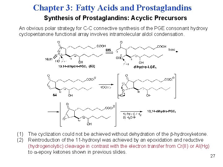 Chapter 3: Fatty Acids and Prostaglandins Synthesis of Prostaglandins: Acyclic Precursors An obvious polar
