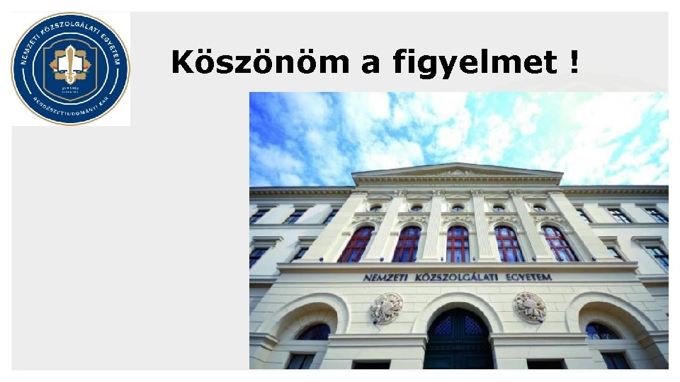 Köszönöm a figyelmet ! 