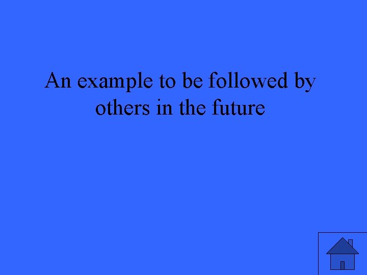 An example to be followed by others in the future 