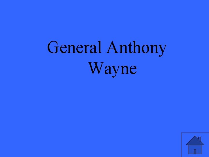 General Anthony Wayne 